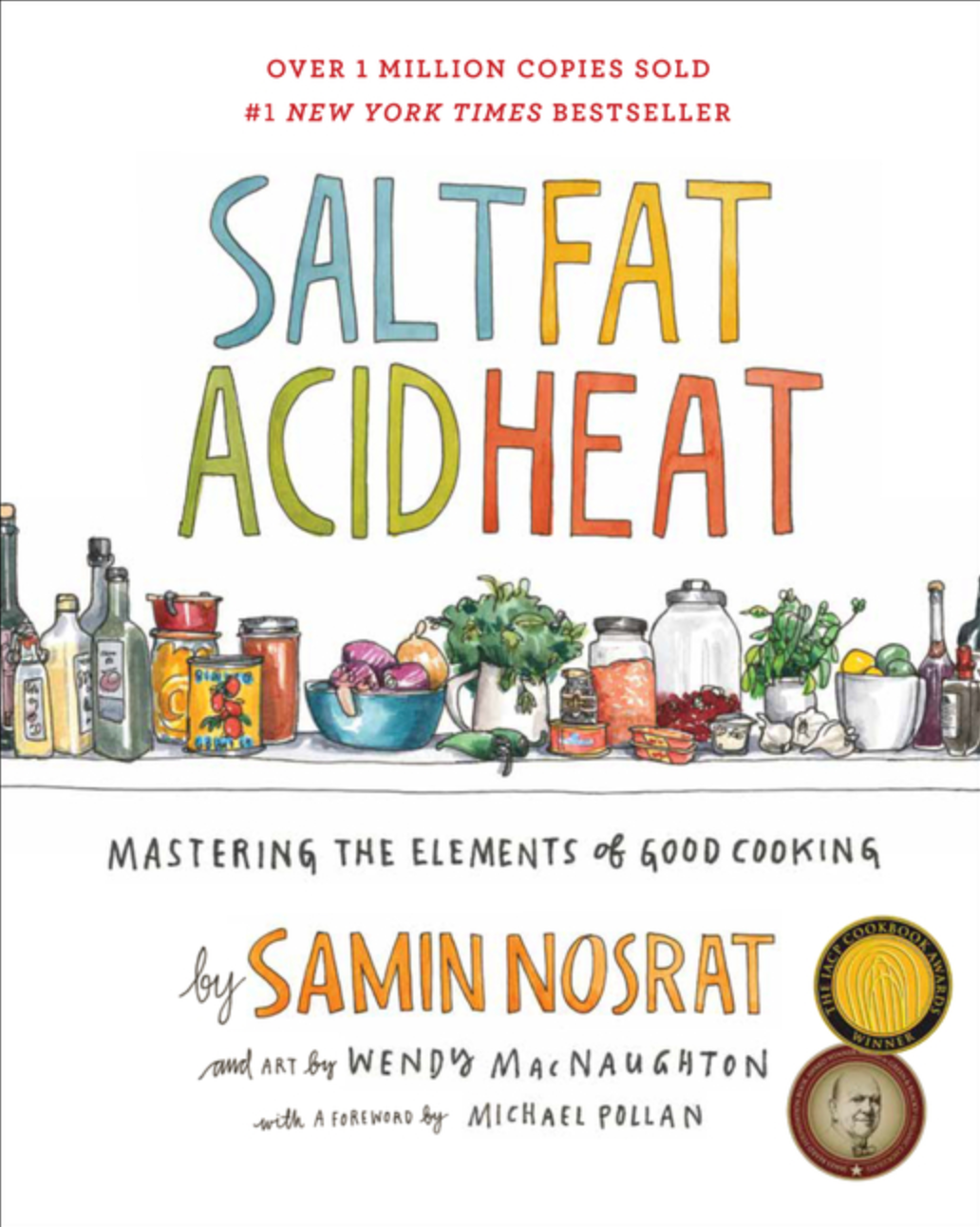 Salt, Fat, Acid, Heat: Mastering the Elements of Good Cooking