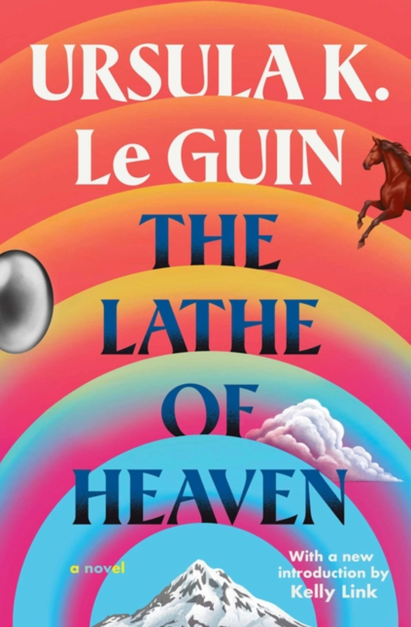 The Lathe of Heaven by Ursula K. Guin