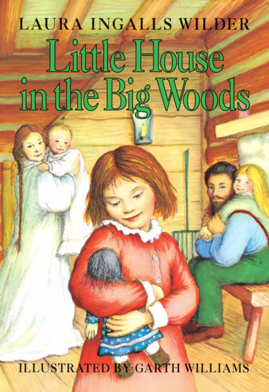 Little House in the Big Woods by Laura Ingalls Wilder