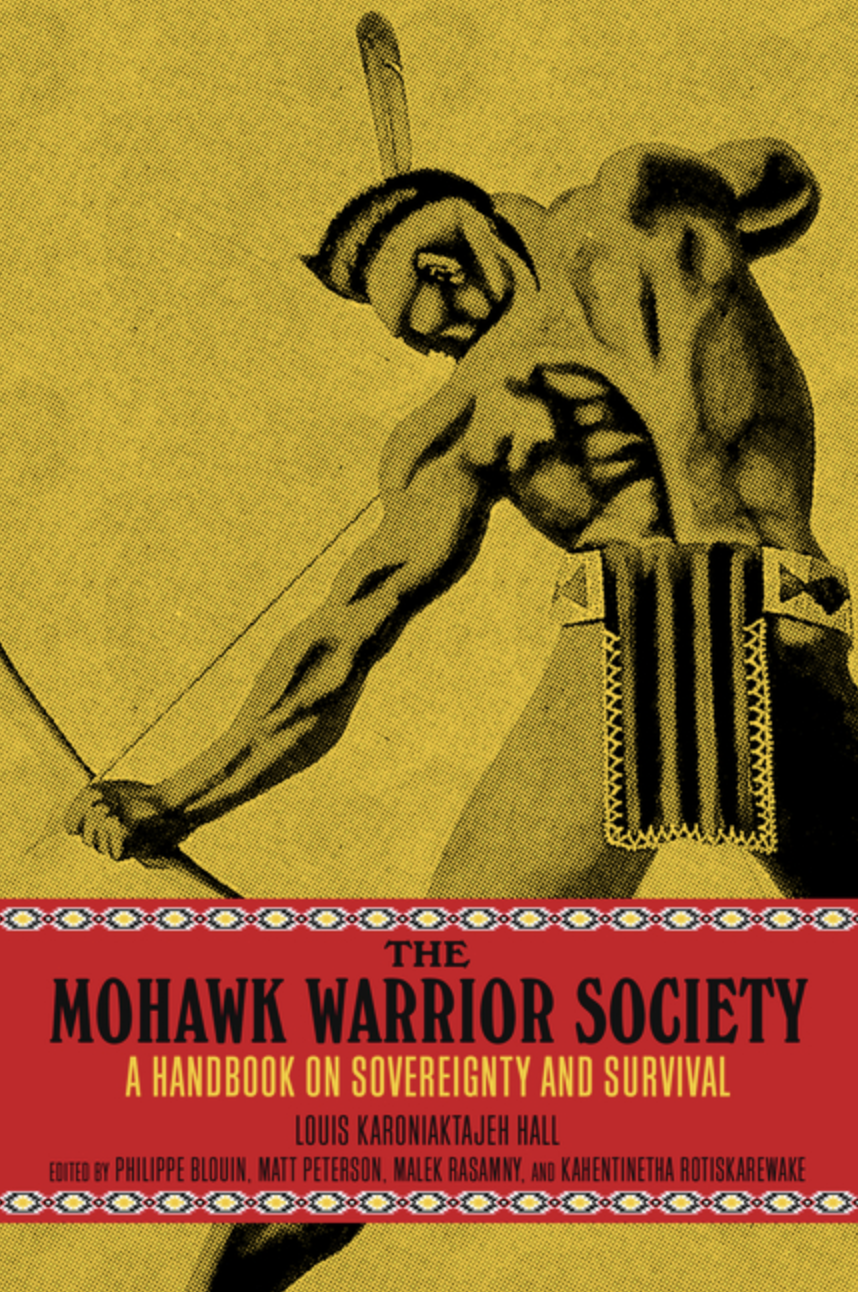 Mohawk Warrior Society: A Handbook on Sovereignty and Survival