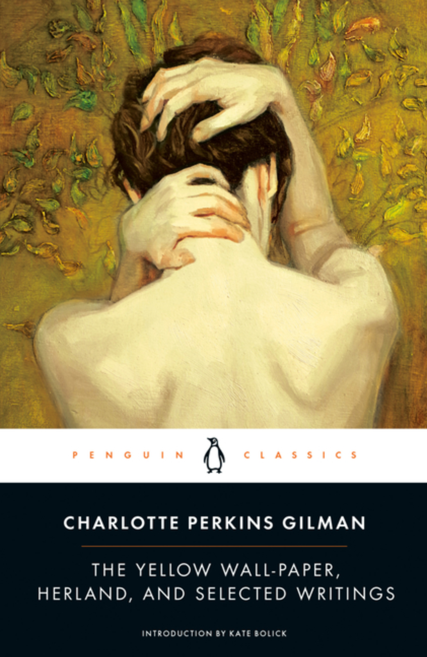 Yellow Wall-Paper, Herland, and Selected Writings by Charlotte Perkins Gilman