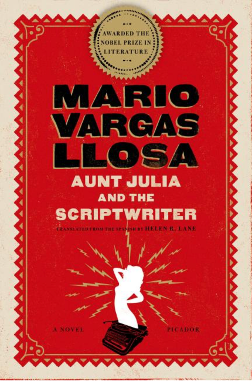 Aunt Julia and the Scriptwriter by Mario Vargas Llosa