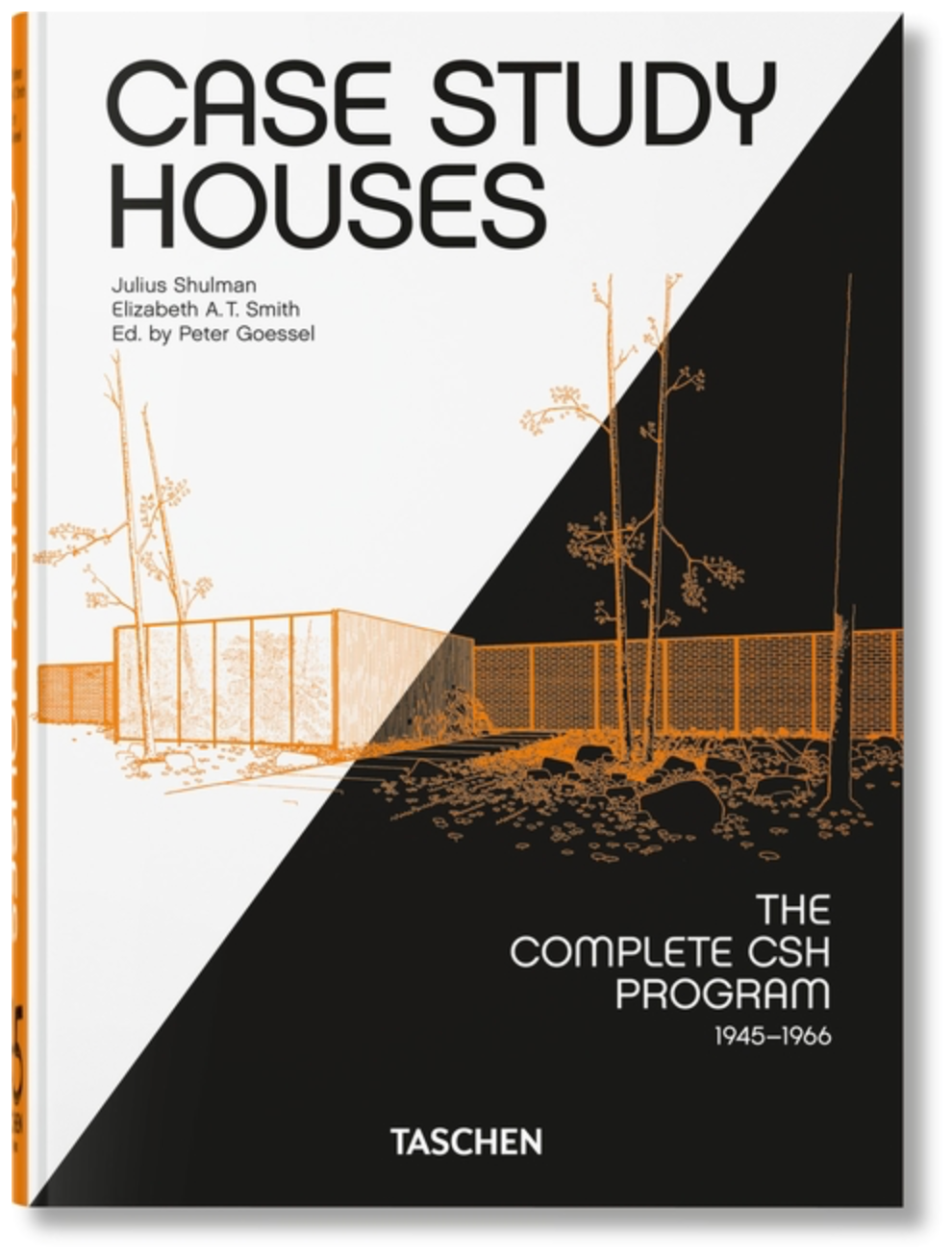 Case Study Houses the Complete CSH Program 1945-1966