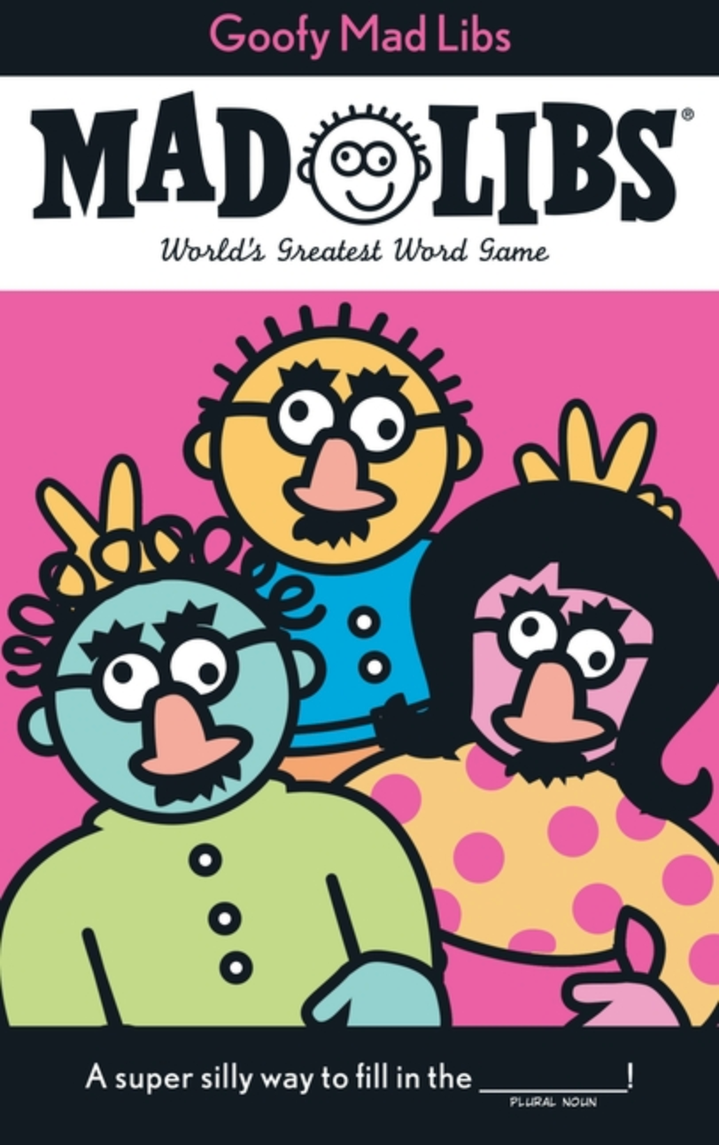 Goofy Mad Libs: World's Greatest Party Game