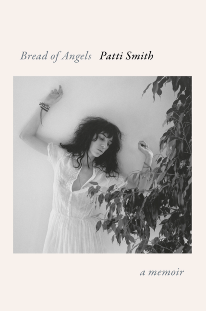 Bread of Angels: A Memoir by Patti Smith