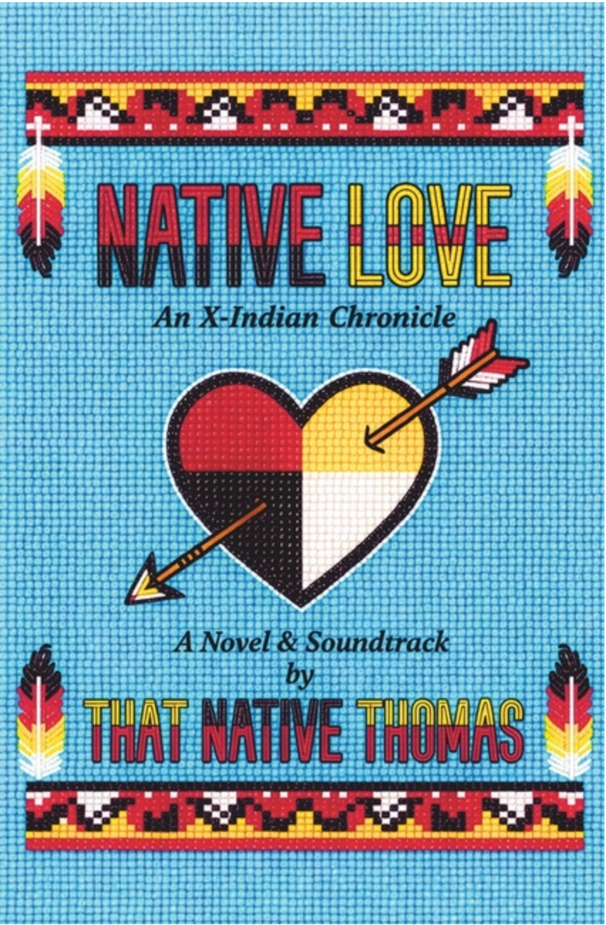 Native Love: An X-Indian Chronicle