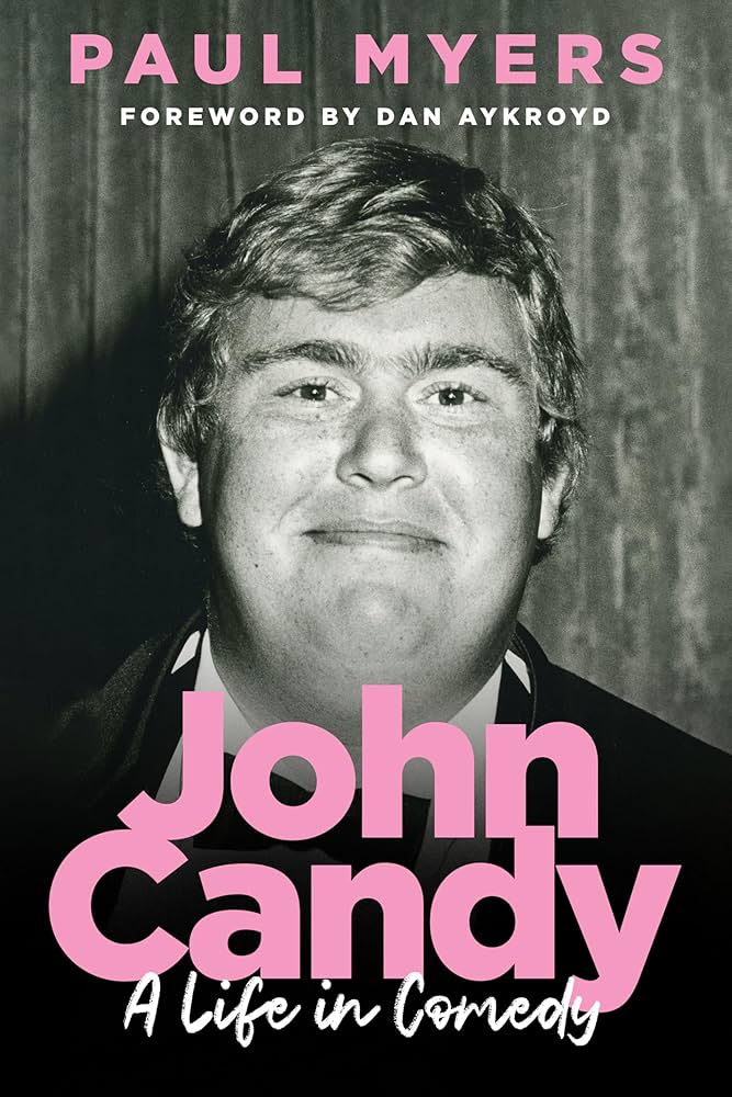 John Candy: A Life in Comedy by Paul Myers