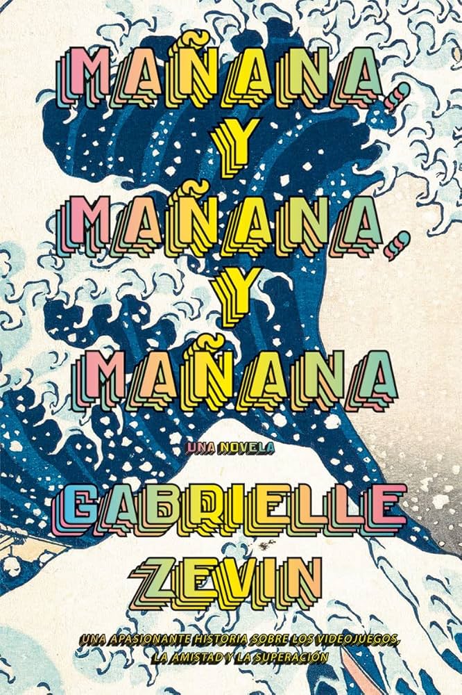 Mañana, Y Mañana, Y Mañana (Spanish Edition) by Gabrielle Zevin