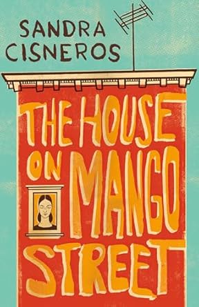 The House on Mango Street by Sandra Cisneros